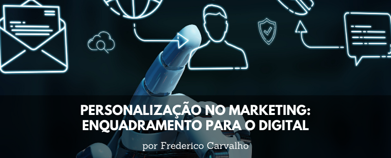 personalização no marketing - enquadramento para o digital